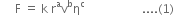 space space space space space straight F space equals space straight k space straight r to the power of straight a straight v to the power of straight b straight eta to the power of straight c space space space space space space space space space space space space space space space space space space space.... left parenthesis 1 right parenthesis