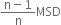 fraction numerator straight n minus 1 over denominator straight n end fraction MSD