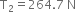 straight T subscript 2 equals 264.7 space straight N