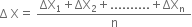 straight capital delta space straight X equals space fraction numerator ΔX subscript 1 plus ΔX subscript 2 plus.......... plus ΔX subscript straight n space over denominator straight n end fraction
