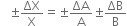 space space space space
space space space plus-or-minus ΔX over straight X equals plus-or-minus ΔA over straight A plus-or-minus ΔB over straight B
