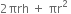 2 πrh space plus space πr to the power of 2 space end exponent