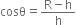 cosθ equals fraction numerator straight R minus straight h over denominator straight h end fraction