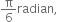 straight pi over 6 radian comma