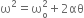 straight omega squared equals straight omega subscript straight o superscript 2 plus 2 αθ