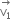stack straight v subscript 1 with rightwards arrow on top