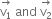 stack straight v subscript 1 with rightwards arrow on top space and space stack straight v subscript 2 with rightwards arrow on top