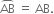 AB with overparenthesis on top space equals space AB.