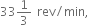 33 1 third space rev divided by min comma