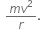 space fraction numerator m v squared over denominator r end fraction.