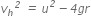 v subscript h to the power of italic 2 italic space italic equals italic space u to the power of italic 2 italic minus italic 4 g r
