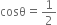 cosθ equals 1 half