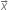 x with rightwards arrow on top