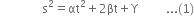 space space space space space space space space space space space space space space straight s squared equals αt squared plus 2 βt plus straight capital upsilon space space space space space space space space space... left parenthesis 1 right parenthesis