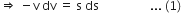 rightwards double arrow space minus straight v space dv space equals space straight s space ds space space space space space space space space space space space space space space space space space... space left parenthesis 1 right parenthesis