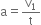 straight a equals straight v subscript 1 over straight t