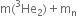 straight m left parenthesis He presuperscript 3 subscript 2 right parenthesis plus straight m subscript straight n