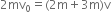 2 mv subscript 0 equals left parenthesis 2 straight m plus 3 straight m right parenthesis straight v