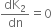 dK subscript 2 over dn equals 0
