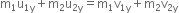 straight m subscript 1 straight u subscript 1 straight y end subscript plus straight m subscript 2 straight u subscript 2 straight y end subscript equals straight m subscript 1 straight v subscript 1 straight y end subscript plus straight m subscript 2 straight v subscript 2 straight y end subscript