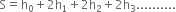 straight S equals straight h subscript 0 plus 2 straight h subscript 1 plus 2 straight h subscript 2 plus 2 straight h subscript 3..........