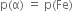 straight p left parenthesis straight alpha right parenthesis space equals space straight p left parenthesis Fe right parenthesis