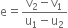 straight e equals fraction numerator straight v subscript 2 minus straight v subscript 1 over denominator straight u subscript 1 minus straight u subscript 2 end fraction