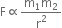 straight F proportional to fraction numerator straight m subscript 1 straight m subscript 2 over denominator straight r squared end fraction