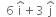 space space 6 space straight i with hat on top plus 3 space straight j with hat on top space