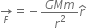 rightwards arrow for F of equals negative fraction numerator G M m over denominator r squared end fraction r with hat on top