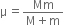 straight mu equals fraction numerator Mm over denominator straight M plus straight m end fraction