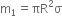 straight m subscript 1 equals πR squared straight sigma