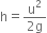 straight h equals fraction numerator straight u squared over denominator 2 straight g end fraction
