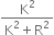 fraction numerator straight K squared over denominator straight K squared plus straight R squared end fraction