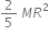 2 over 5 space M R squared