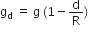 straight g subscript straight d space equals space straight g space left parenthesis 1 minus straight d over straight R right parenthesis space
