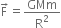 straight F with rightwards arrow on top equals GMm over straight R squared