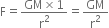straight F equals fraction numerator GM cross times 1 over denominator straight r squared end fraction equals GM over straight r squared