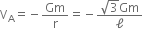 straight V subscript straight A equals negative Gm over straight r equals negative fraction numerator square root of 3 Gm over denominator ell end fraction
