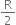 straight R over 2