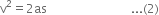 straight v squared equals 2 as space space space space space space space space space space space space space space space space space space space space space space space space space space space space... left parenthesis 2 right parenthesis