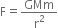 straight F equals GMm over straight r squared
