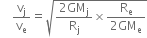 space space space space straight v subscript straight j over straight v subscript straight e equals square root of fraction numerator 2 GM subscript straight j over denominator straight R subscript straight j end fraction cross times fraction numerator straight R subscript straight e over denominator 2 GM subscript straight e end fraction end root