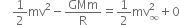 space space space space 1 half mv squared minus GMm over straight R equals 1 half mv subscript infinity superscript 2 plus 0