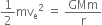 1 half mv subscript straight e squared space equals space GMm over straight r