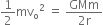 1 half mv subscript straight o squared space equals space fraction numerator GMm over denominator 2 straight r end fraction