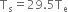 straight T subscript straight s equals 29.5 straight T subscript straight e