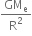 GM subscript straight e over straight R squared