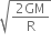 square root of fraction numerator 2 GM over denominator straight R end fraction end root