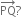 PQ with rightwards arrow on top ?